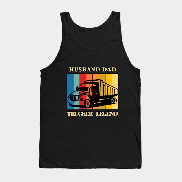 Husband Dad Trucker Legend for Truckers dad Tank Top by AymanShop29